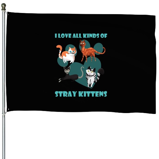 I love all kinds of stray cats stray kitten rescue House Flags