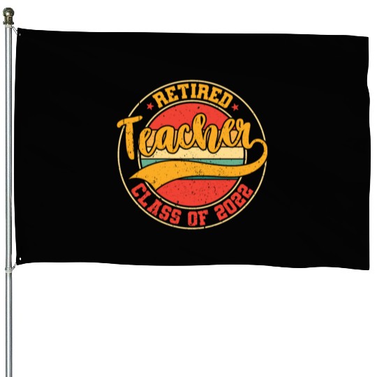 Retired Teacher Class Of 2022 House Flags