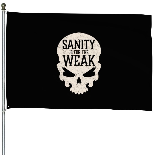 Demon Skull Sanity is for the Weak House Flags