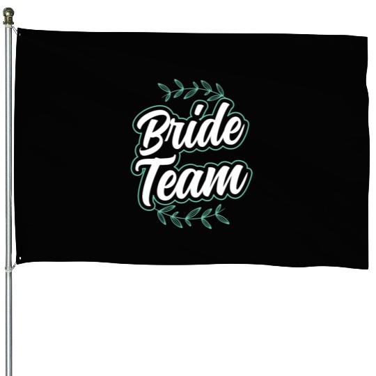 Bride Team Party Wedding Bachelorette Cute House Flags