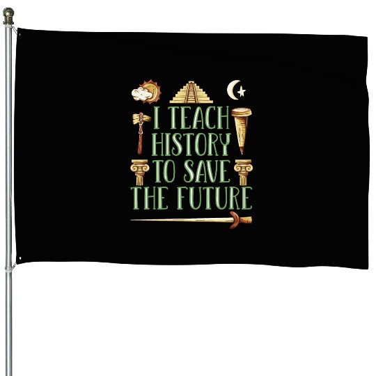 I Teach History Teacher House Flags
