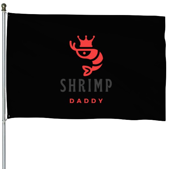 shrimp daddy House Flags