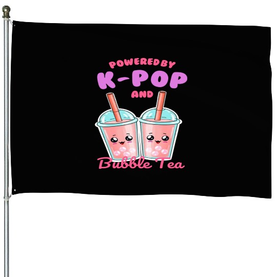 Powered By K POP And Bubble Tea House Flags