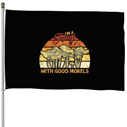 I'm a fungi with good morels - fungi House Flags