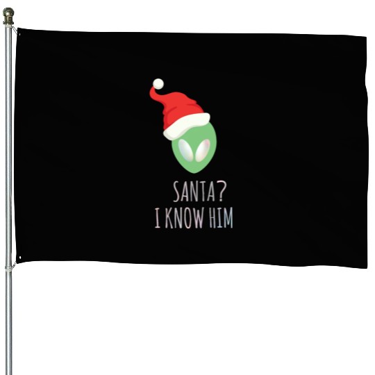 Santa? I know him. Merry Christmas. Happy New Year House Flags