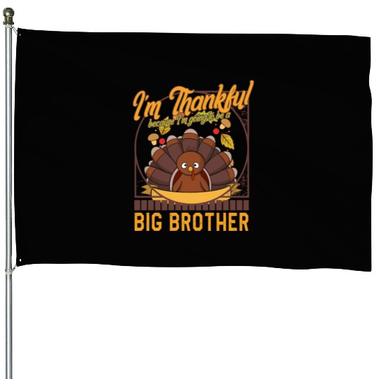 Thanksgiving House Flags, I'm Thankful Big Brother