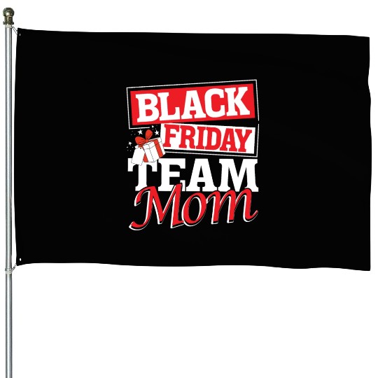 Black Friday Team Mom House Flags
