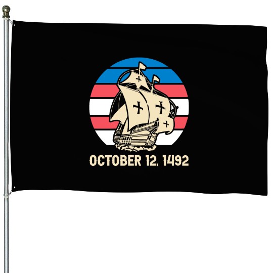 Columbus Day 1492 House Flags