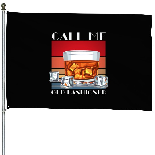 Call Me Old Fashioned, Funny Whiskey Gift. House Flags