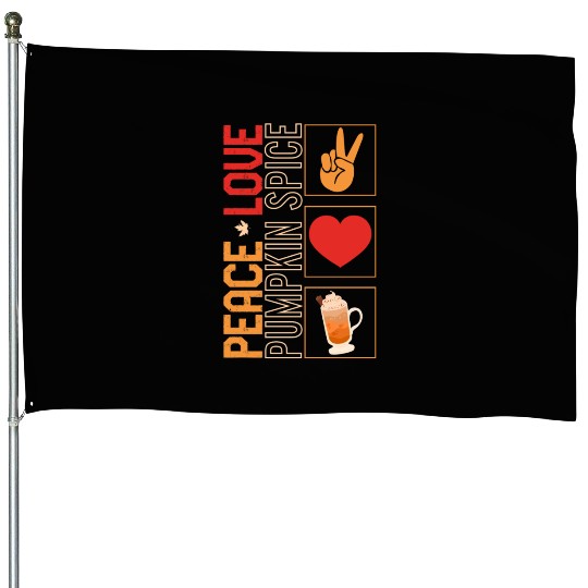 Thanksgiving House Flags, Peace Love Pumpkin Spice House Flags,