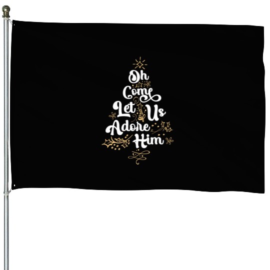 Oh Come Let Us Adore Him Religious Jesus House Flags