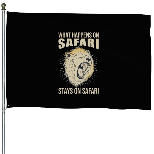 What Happens On Safari Stays On Safari - African House Flags