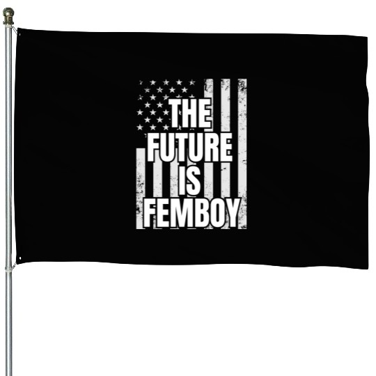 The Future Is Femboy House Flags