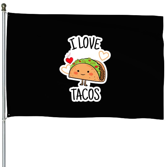 I Love Tacos House Flags
