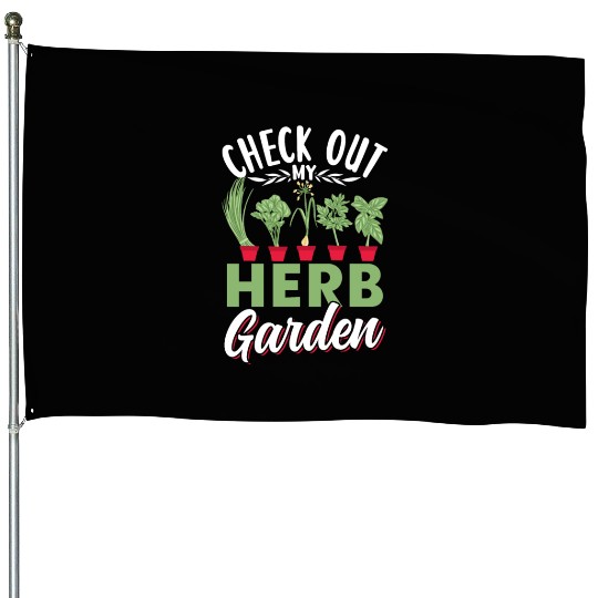 Check Out My Herb Garden Gardening Herbs Herbalist House Flags