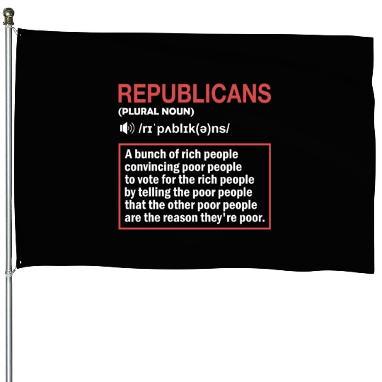 Anti Republicans Definition - Democrat Liberal House Flags