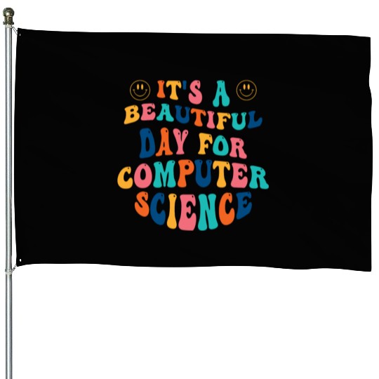 Its a beautiful Day for Computer Science House Flags