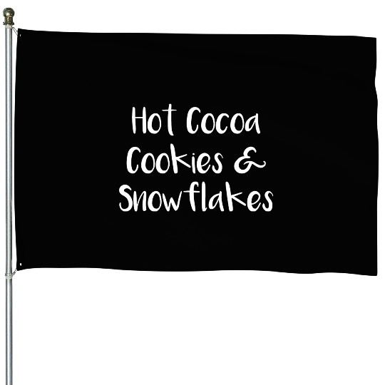 Hot Cocoa Cookies and Snowflakes House Flags