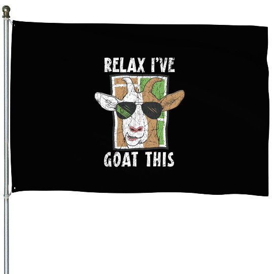 Relax I've Goat This Goat Whisperer Farm Animal House Flags