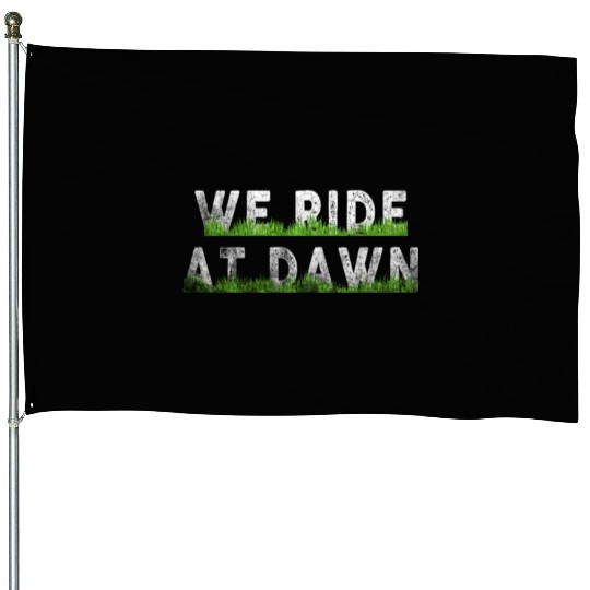 We Ride At Dawn Dad Lawn Mower Make Laugh Day Yard House Flags