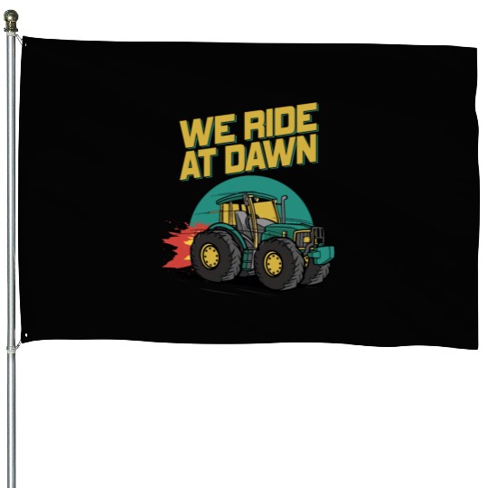 We Ride At Dawn Dad Lawn Mower Make Laugh Day Yard House Flags
