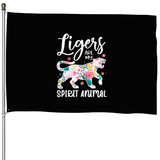 Ligers Are My Spirit Animal House Flags