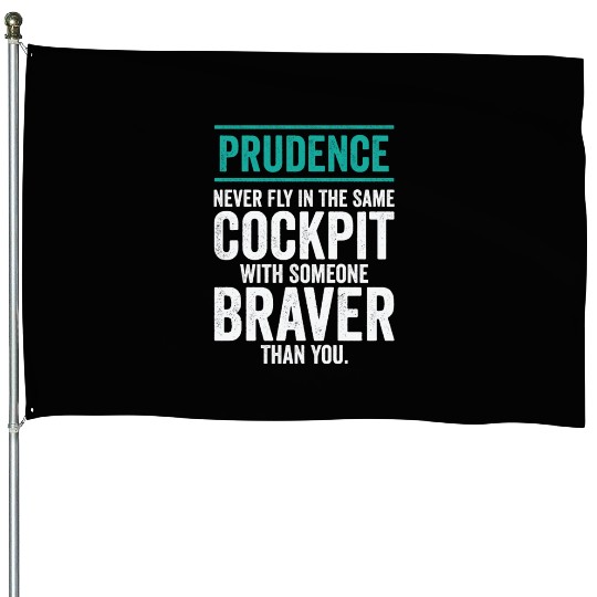 Prudence Wisdom Quotes Pilot Philosophy House Flags