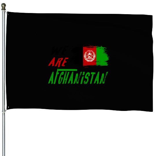 We are Afghanistan House Flags