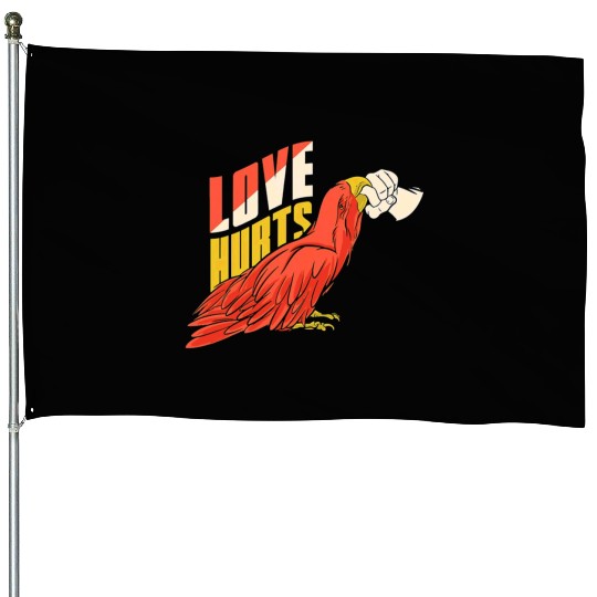 Love Hurts House Flags