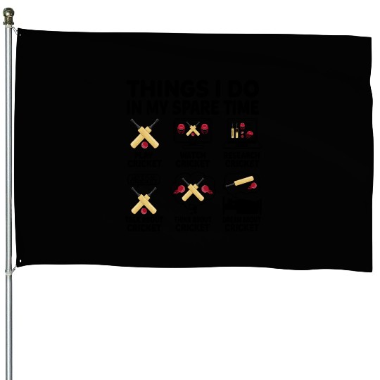Things I Do In My Spare Time Cricket Funny House Flags