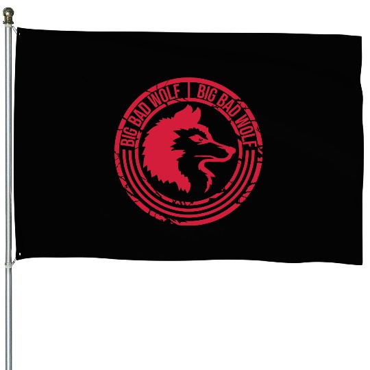 big bad wolf quote House Flags