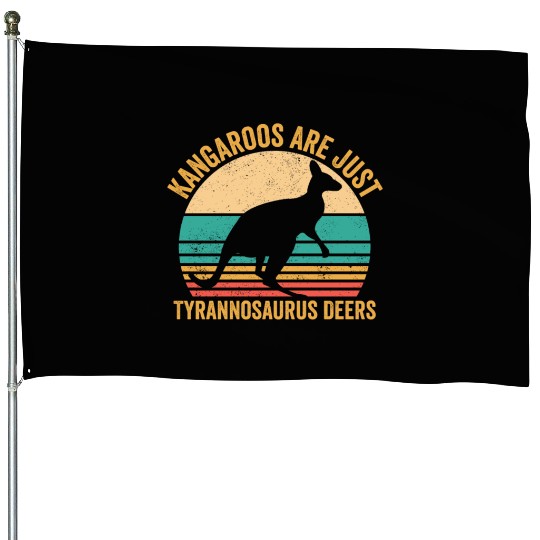 Funny Kangaroo Are Just Tyrannosaurus Deers Retro House Flags