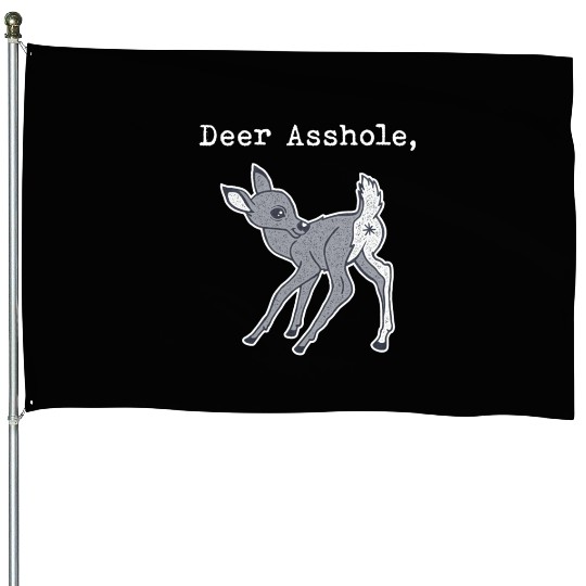 DEER ASSHOLE House Flags