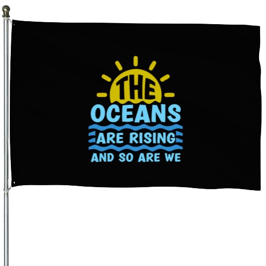 Climate Change The Ocean Is Rising Save The Planet House Flags