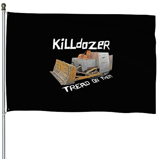Killdozer House Flags