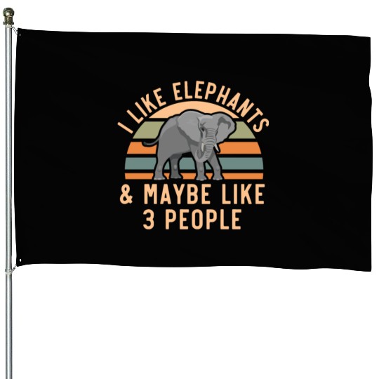 I Like Elephants And Maybe Like 3 People Zookeeper House Flags