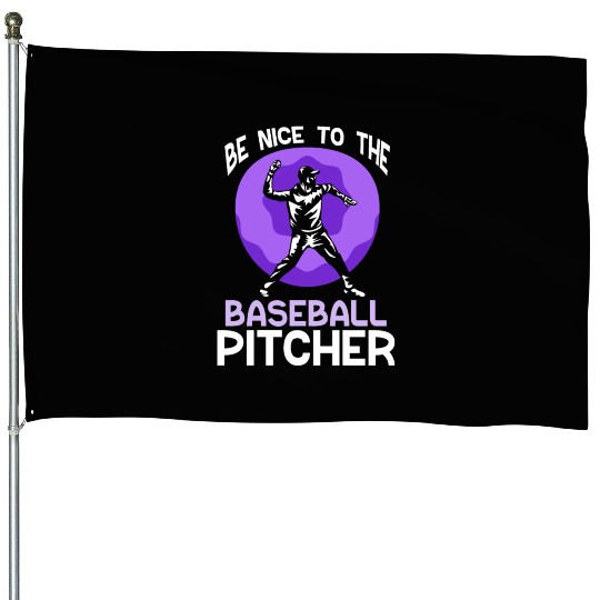 Be Nice To The Baseball Pitcher Hobby Player House Flags