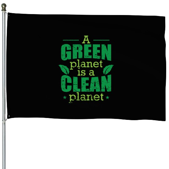 A green Planet is a Clean Planet Nature House Flags