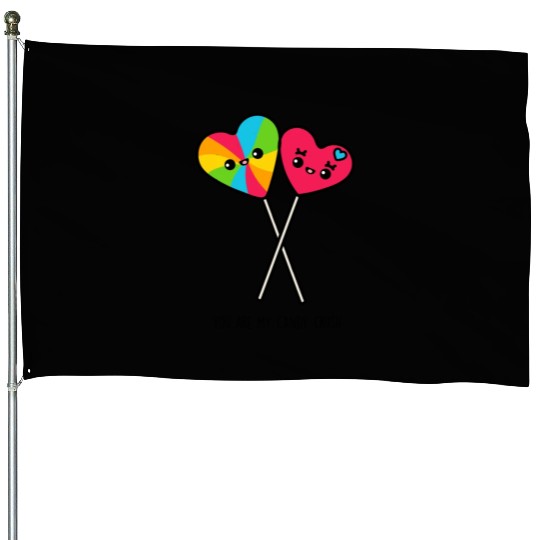 You Are My Candy Crush House Flags
