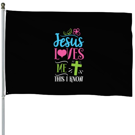 Jesus Loves Me This I Know Easter Day Quotes House Flags
