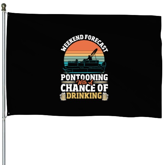 Weekend Forecast Pontooning Boat Pontoon Boating House Flags