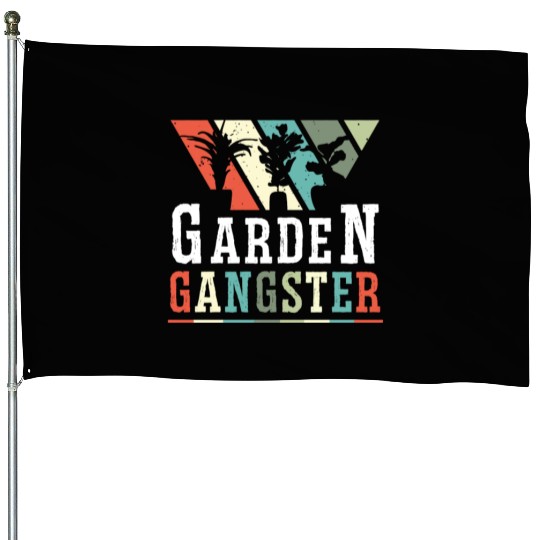 GARDEN GANGSTER I Plants Gardener Gardening House Flags