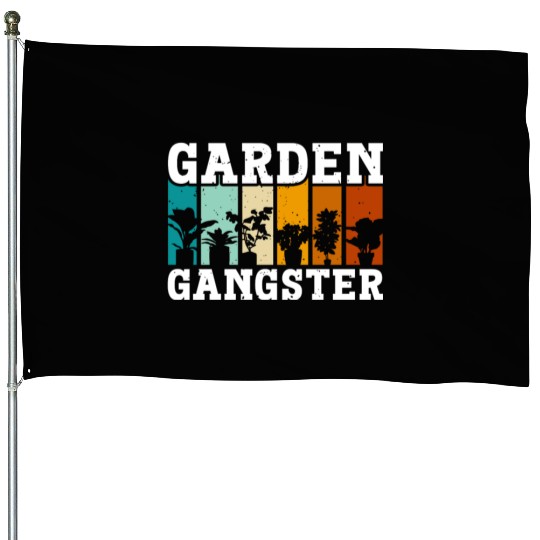 GARDEN GANGSTER I Plants Gardener Gardening House Flags