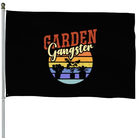 GARDEN GANGSTER I Plants Gardener Gardening House Flags