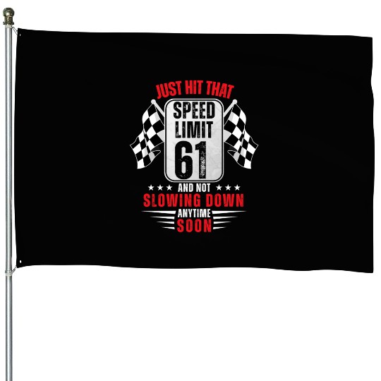 61th Birthday Speed Limit Sign 61 Years Old Racing House Flags