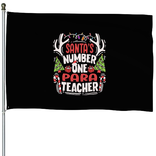 Santas Number One Para Teacher Christmas House Flags
