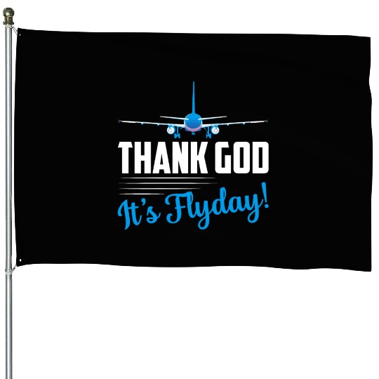 Thank God It's Flyday! Airline Pilot Aviation House Flags