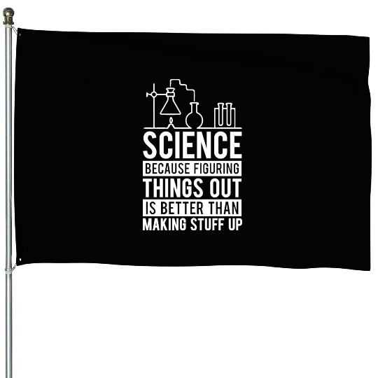 Figuring Things Out Science Teacher Student Gifts House Flags