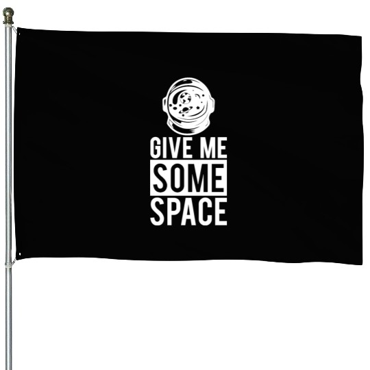 Give Me Some Space Science Teacher Student Gifts House Flags