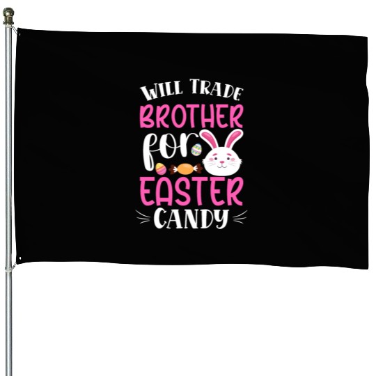 Will Trade Brother for Easter Candy Eggs Kids Boys House Flags